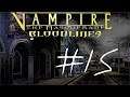 Vampire the Masquerade Bloodlines Episode 15: Risque Russian Robots