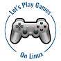 Let's Play Games on Linux