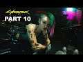 CYBERPUNK 2077 Gameplay Walkthrough Part 10 - Cyberpunk 2077 Full Game Commentary