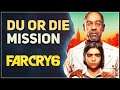 Du or Die Far Cry 6