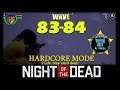 Night of the Dead HARDCORE MODE (Wave 83 + 84)