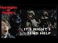 NIGHT 5...... YEAH, SEND HELP | Five Nights At Freddy's