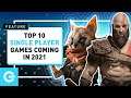 Top 10 Upcoming SINGLE PLAYER Games in 2021