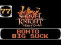 Bohto Big Suck - Shovel Knight: Treasure Trove Let's Play [Part 77]
