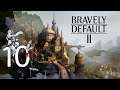 Bravely Default II #10 (Fooling around in Savalon)