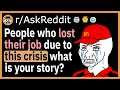People who lost their job due to this crisis what is your story? - (r/AskReddit)