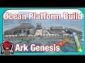 Ark Genesis | Ocean Platform Build!