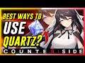 CounterSide - How To Use Quartz Effectively?