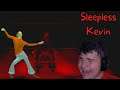 Scary AND Funny! | Sleepless Kevin