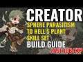 CREATOR fast job exp build (Sphere Parasitism and Hell's Plant skill set)