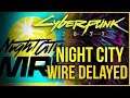 Cyberpunk 2077 - Night City Wire Officially Delayed