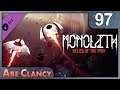 AbeClancy Plays: Monolith - 97 - Phantom Edge