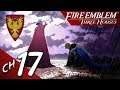 Fire Emblem: Three Houses (Black Eagle/Empire) Playthrough - Chapter 17: Field of Revenge