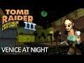 Tomb Raider 3 Custom Level - Venice at Night Walkthrough