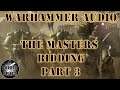 Warhammer 40k Audio: The Masters Bidding by Matthew Farrer Part 3