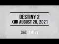 Xur Location August 20, 2021 - Inventory - Xur 08-20-21 - Destiny 2
