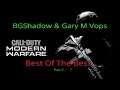 Call Of Duty Modern Warfare - Best Of The Best With BGShadow & Gary M Vops, Part 2.