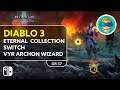 Diablo 3 Switch Gameplay - Wizard Vyr Archon Build Season 18 (GR 37)