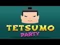 『Tetsumo Party』Platinum Trophy Guide_PlayStation®4*