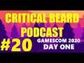 Critical Beard Podcast #20 - Gamescom 2020: Day One