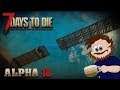 7 Days to Die Alpha 18 #15 Połamaniec!