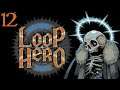 SB Plays Loop Hero 12 - Slash And Burn