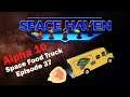 Space Food Truck Ship Greenbeef: Space Haven Alpha 10 [EP37]