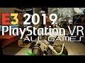 24 NEW PSVR GAMES | ALL E3 2019 PSVR ANNOUNCEMENTS