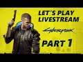 Cyberpunk 2077 First Playthrough Let's Play / Livestream Part 1