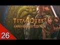 Let's Play - Titan Quest: Anniversary Edition - Ragnarok + Atlantis - Berserker - 26