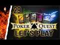 THE FRIGED PEAKS | Let's Play Poker Quest | #29