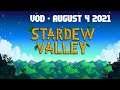 Stardew Valley - VOD - August 4 2021