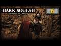 Dark Souls II SotFS #6 - Niemandswerft und die Dehnwache