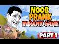 NOOB PRANK IN RANK GAME - #part1 - Garena Free Fire