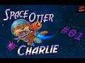 Space Otter Charlie 🦦 #01 - Ein großer Sprung für die Otterheit! 🚀 Let's Play