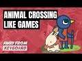 Animal Crossing like games to fill up your time