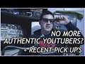 No More Authentic Youtubers? + Recent Pick Up's!