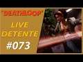 🔴 Live Détente #073 : Deathlopp - Multi-Joueurs Activé ! - PC / PS5