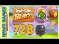Angry Birds Blast Level 728 - 3 Stars Walkthrough, No Boosters