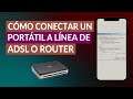 Cómo Conectar Portátil a Línea de ADSL o Router Fácilmente