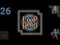 Loop Team has the Intel - Loop Hero Let's Play [Part 26]