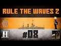 Rule the Waves 2 | Russian Succession Series - 08 - Hello Goodbye