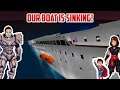 Roblox: OUR SHIP IS SINKING AND WE NEED HELP