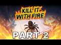 KILL IT WITH FIRE Gameplay Playthrough Part 2 - MAJOR INCONVENIENCE