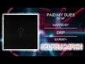 Beat Saber - Paid My Dues - NF - Mapped by Drp