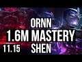 ORNN vs SHEN (TOP) | 1.6M mastery, 1000+ games, 2/1/7 | BR Diamond | v11.15