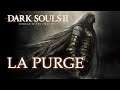 #1 LA PURGE - Dark Souls 2 Scholar of the First Sin