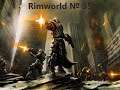 Прохождение игры Rimworld. 35 серия. Немного экшончика подвезли