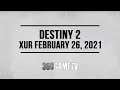 Destiny 2 Xur 02-26-21 - Xur Location February 26, 2021 - Inventory - Items