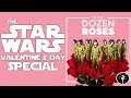 The Star Wars Valentine's Day Special- Somehow Worse Than The Last Jedi